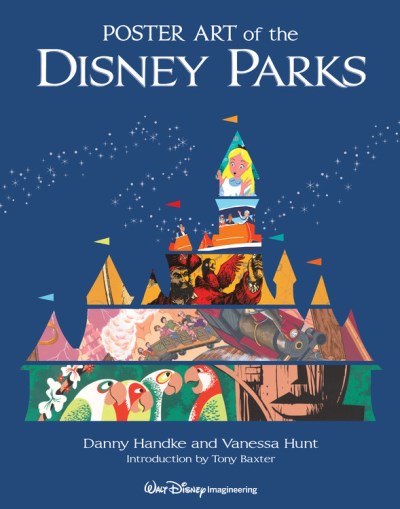 Handke,Danny/ Hunt,Vanessa/ Baxter,Tony (INT)/Poster Art of the Disney Parks