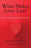 John M. Gottman What Makes Love Last? How To Build Trust And Avoid Betrayal 