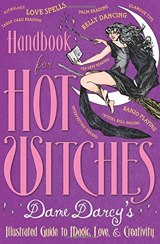 Dame Darcy Handbook For Hot Witches Dame Darcy's Illustrated Guide To Magic Love & 