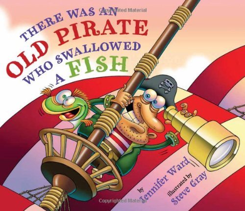 Jennifer Ward/There Was An Old Pirate Who Swallowed A Fish