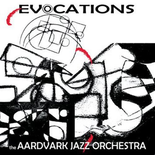 Aardvark Jazz Orchestra/Evocations