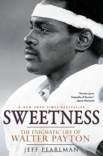 Jeff Pearlman/Sweetness@ The Enigmatic Life of Walter Payton