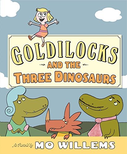Mo Willems/Goldilocks And The Three Dinosaurs