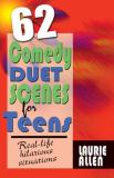 Laurie Allen 62 Comedy Duet Scenes For Teens More Real Life Situations For Laughter 