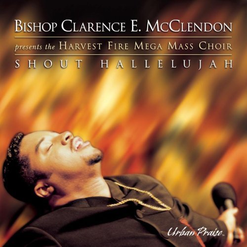 Bishop Clarence E. Mcclendon Shout Hallelujah 