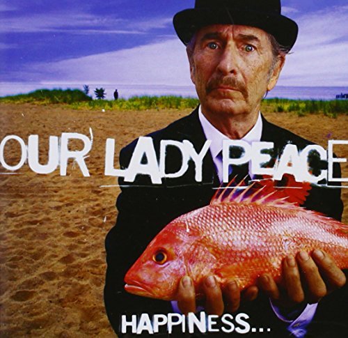 Our Lady Peace/Happiness...