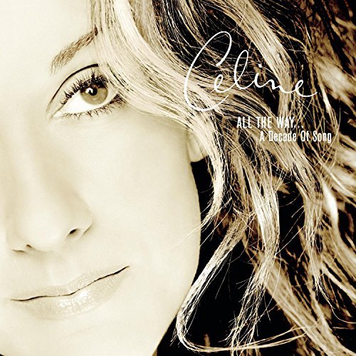 Celine Dion/All The Way-A Decade Of Song