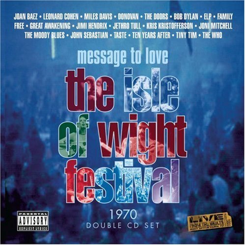Message To Love-Isle Of Wig/Message To Love-Isle Of Wight@Jethro Tull/Hendrix/Mitchell@Ten Years After/Doors/Who/Baez