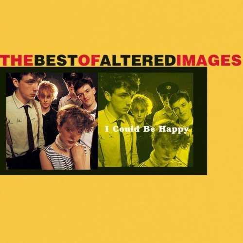 Altered Images/I Could Be Happy-Best Of