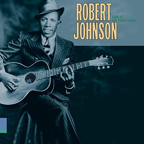 Robert Johnson King Of The Delta Blues Roots N' Blues 