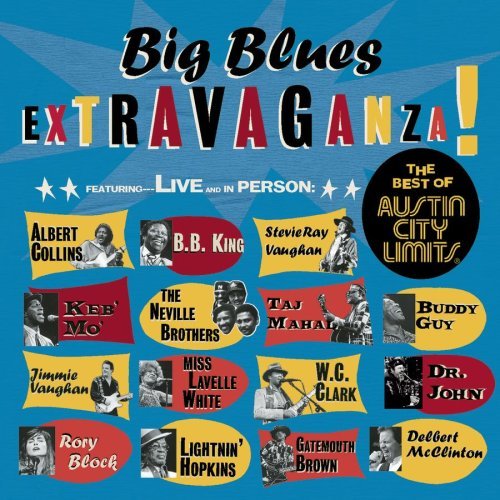Big Blues Extravaganza!/Best Of Austin City Limits@Vaughan/Collins/King/Dr. John@Clark/Mo/Neville Brothers/Guy