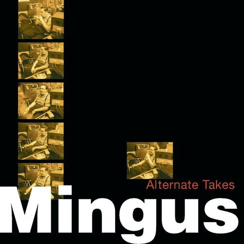 Charles Mingus/Alternate Takes@Remastered