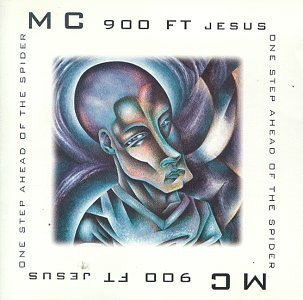 Mc 900 Ft Jesus/One Step Ahead Of The Spider