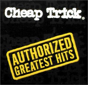 Cheap Trick/Authorized Greatest Hits