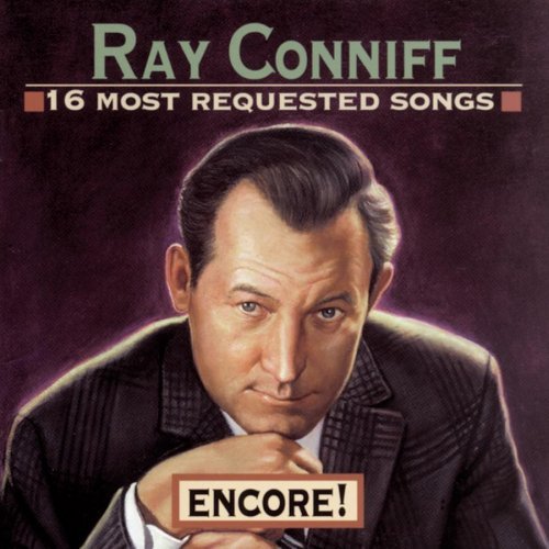 Ray Conniff 16 Most Requested Songs Encore! 