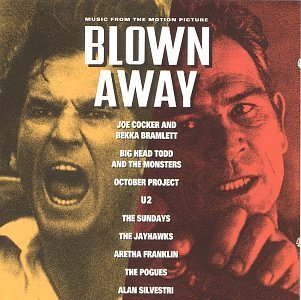 Blown Away/Soundtrack@Cocker/Bramlet/October Project@Sundays/U2/Pogues/Franklin