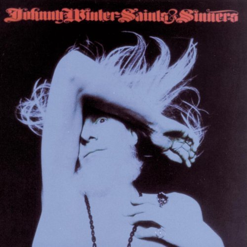 Johnny Winter/Saints & Sinners