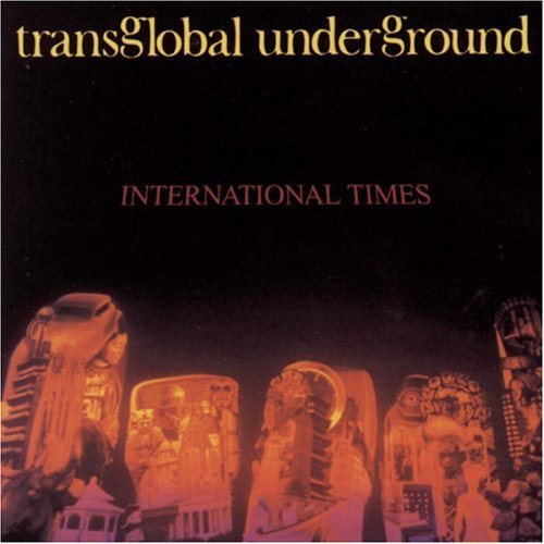 Trans Global Underground International Times 
