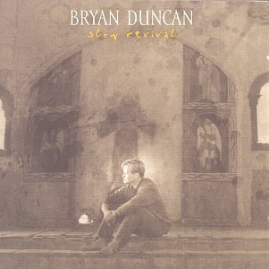 Bryan Duncan/Slow Revival