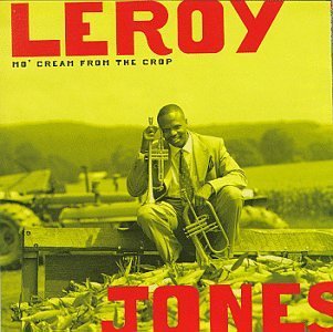 Leroy Jones/Mo' Cream From The Crop