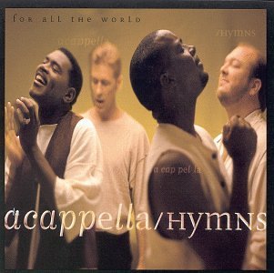 Acappella/Hymns For All The World