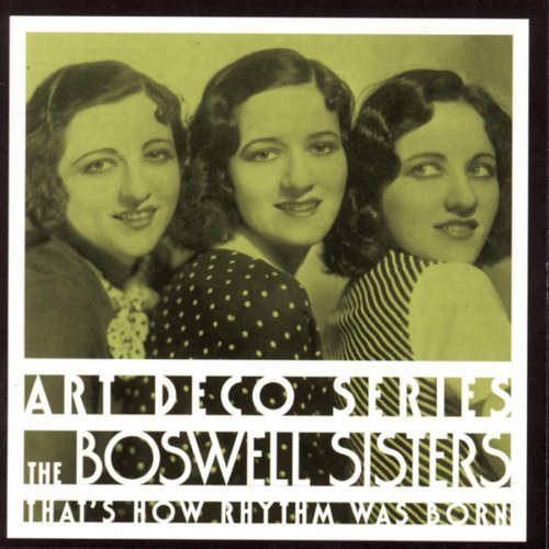 Boswell Sisters That's How Rhythm Was Born 