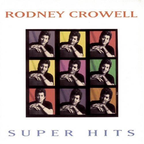 Rodney Crowell/Super Hits