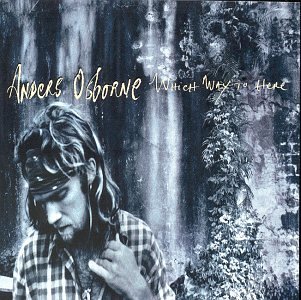 Anders Osborne/Which Way To Here