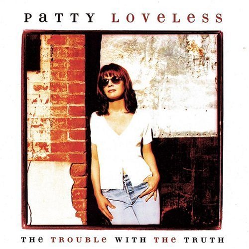 Loveless Patty Trouble With The Truth 