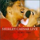 Shirley Caesar/Shirley Caesar Live...He Will