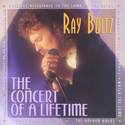Ray Boltz/Concert Of A Lifetime