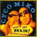 Cyko Miko/Lost My Brain