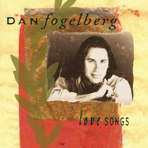 Fogelberg Dan Love Songs 