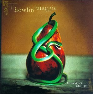 Howlin' Maggie Honeysuckle Strange 