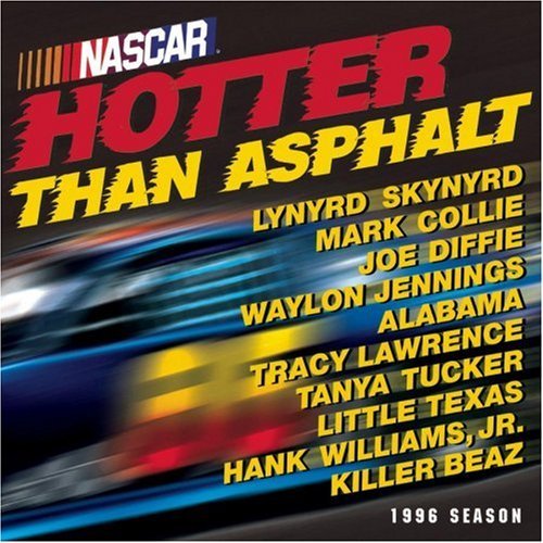 Nascar/Nascar-Hotter That Asphalt@Collie/Alabama/Tucker/Hdcd@Williams Jr/Lynyrd Skynyrd