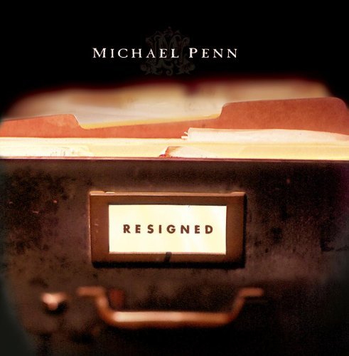 Michael Penn/Resigned