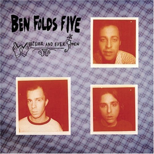 Ben Folds Five/Whatever & Ever Amen