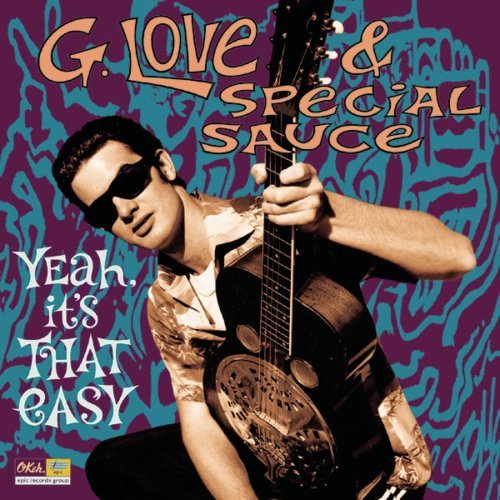 G. Love & Special Sauce/Yeah It's That Easy