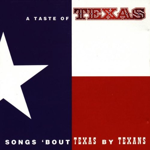 Taste Of Texas/Songs 'Bout Texas By Texans@Jones/Aughan Bros./Highwaymen@Bandy/Winter/Howlers/Allan Coe