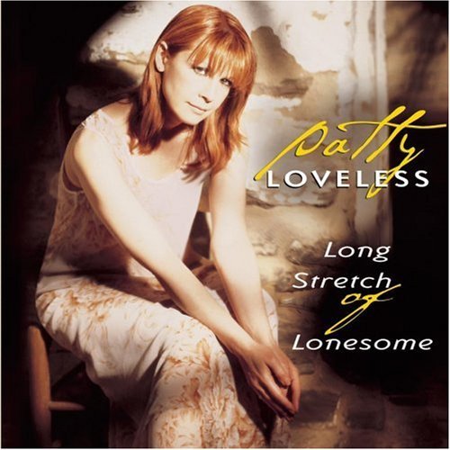 Loveless Patty Long Stretch Of Lonesome 