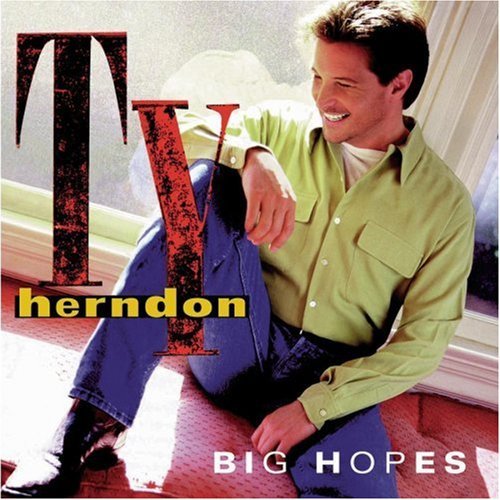 Ty Herndon/Big Hopes@Hdcd