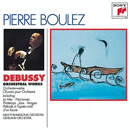 Pierre Boulez Debussy Orchestral Works Boulez Various 