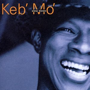 Keb Mo'/Slow Down