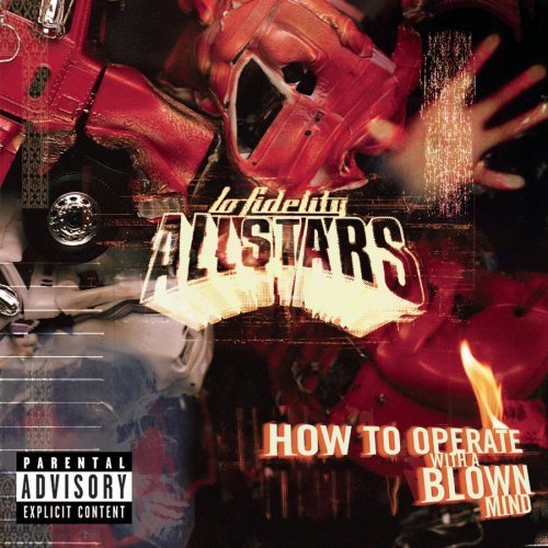 Lo Fidelity Allstars/How To Operate With A Blown Mi@Explicit Version