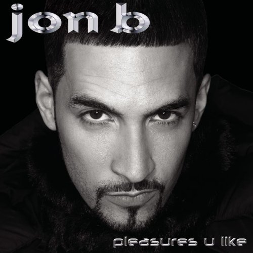 Jon B./Pleasures You Like