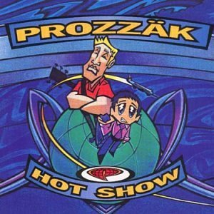 Prozzak/Hot Show@Import-Can
