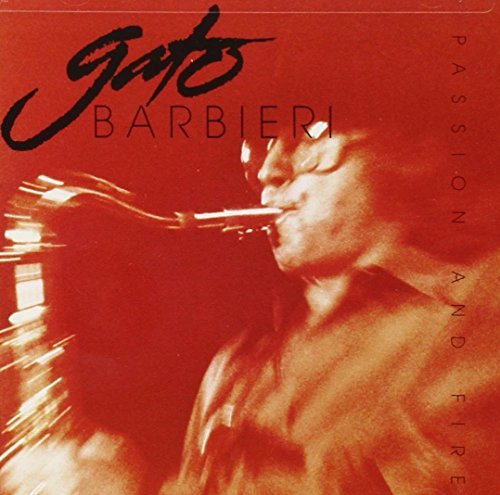 Gato Barbieri/Passion and Fire