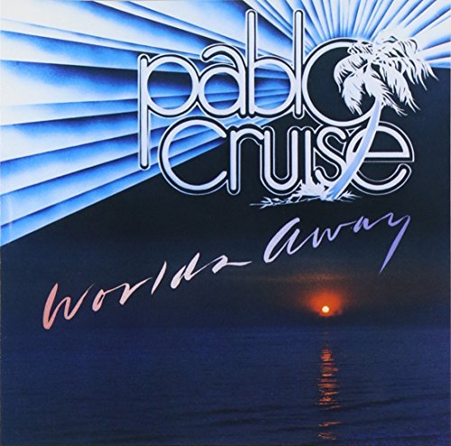 Pablo Cruise/Worlds Away