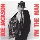 Joe Jackson/I'M The Man