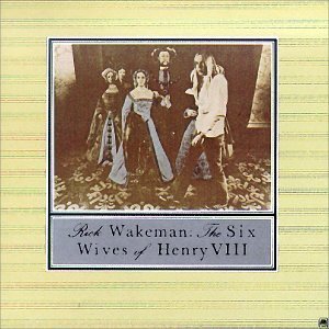 Rick Wakeman Six Wives Of Henry Viii 